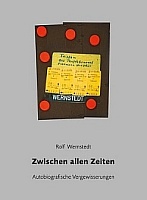 Rolf Wernstedt, Zwischen allen Zeiten: Autobiografische Vergewisserungen, Oschersleben, Dr. Ziethen Verlag, 2021